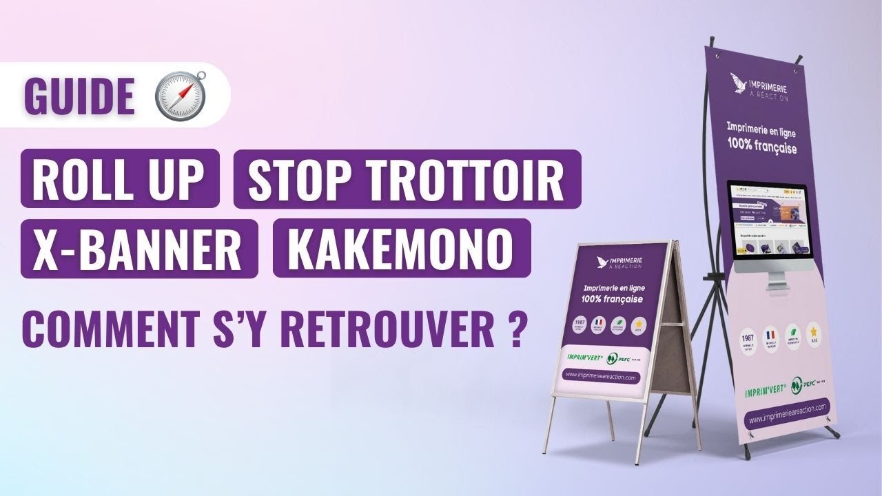 GUIDE : Choisir entre Roll Up, Kakemono, X-Banner et Stop Trottoir