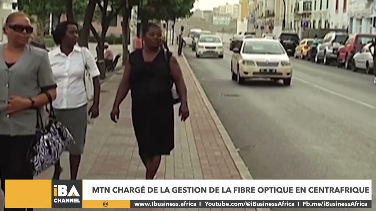 LA CENTRAFRIQUE CHARGE MTN DE LA GESTION DE LA FIBRE OPTIQUE