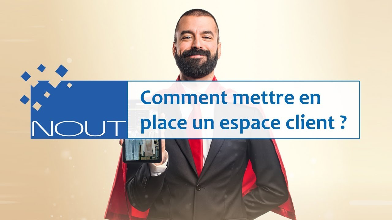 Trucs et astuces de gestion - Comment mettre en place un espace client ?