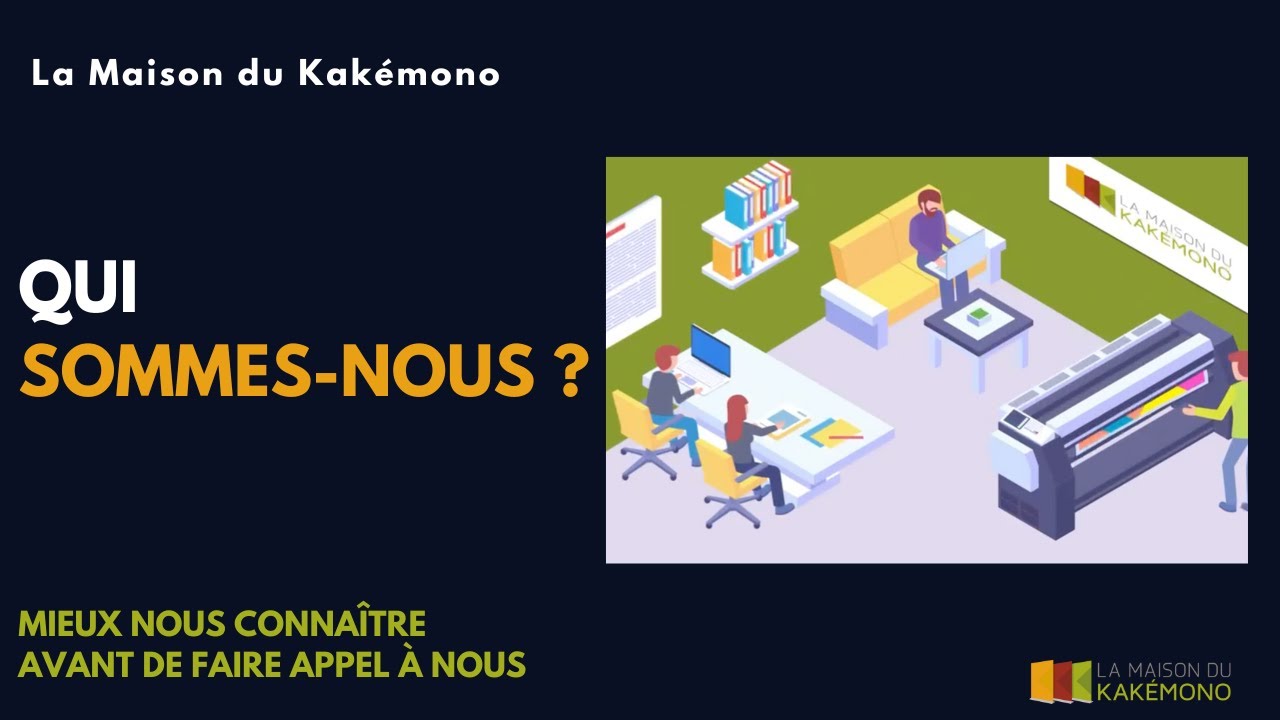 La Maison du Kakémono - Qui sommes nous ??